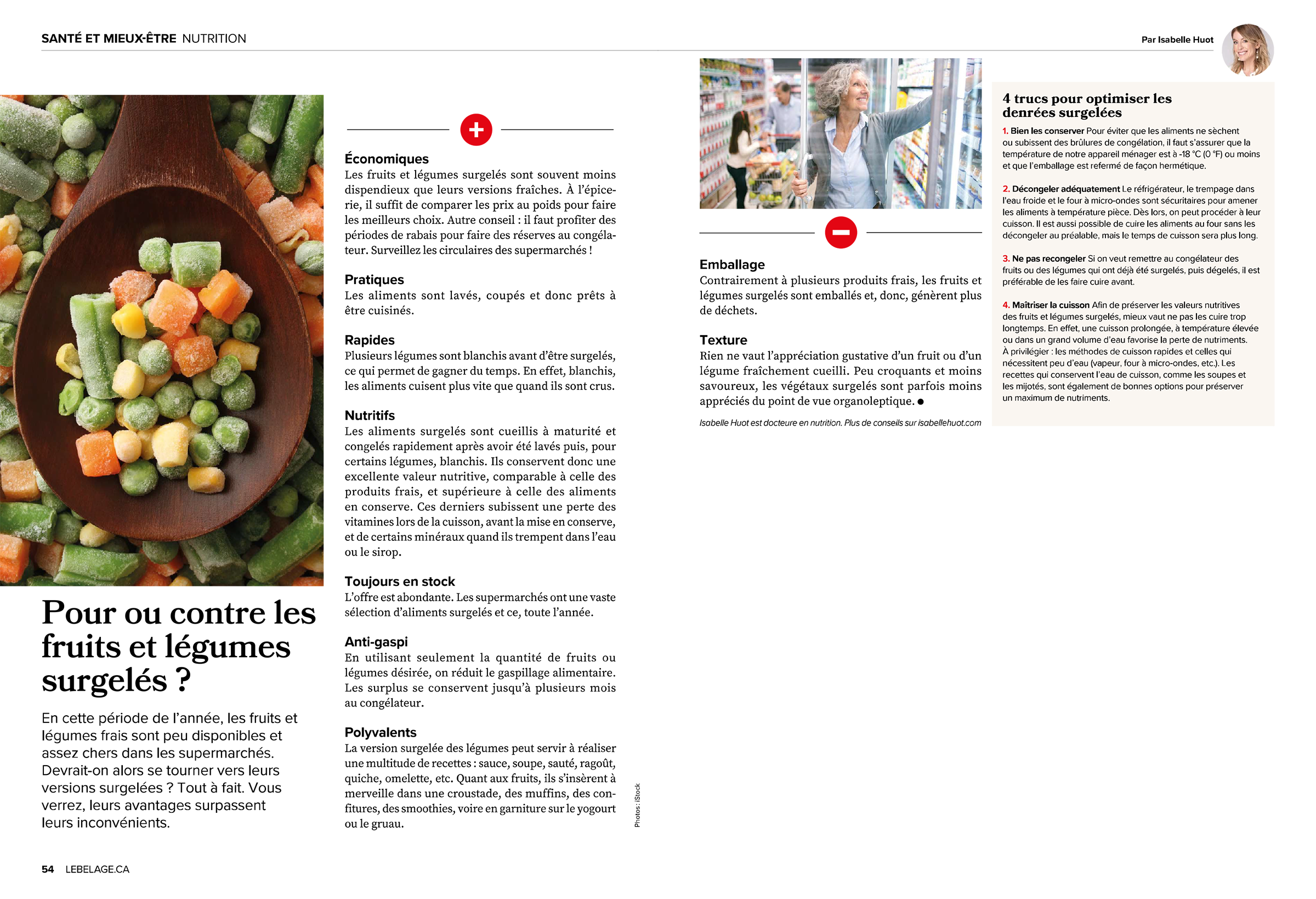 Isabelle Huot, Docteure en nutrition, fait le point sur les bienfaits des fruits et légumes surgelés. Ils sont économiques, pratiques, nutritifs, toujours disponibles et polyvalents. Un article rédigé pour le Bel Âge Magazine.