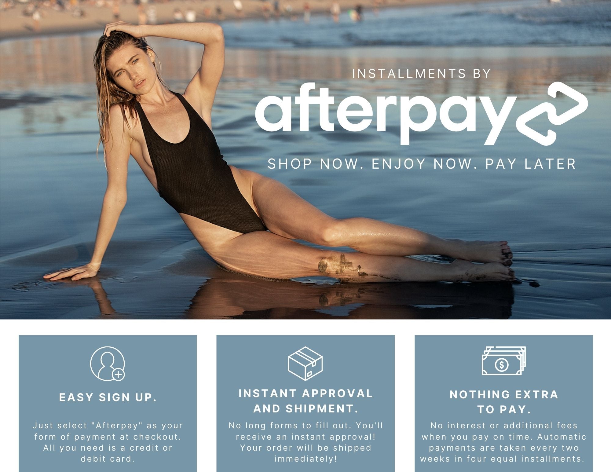 Afterpay, Shop Now. Enjoy Now. Pay Later.