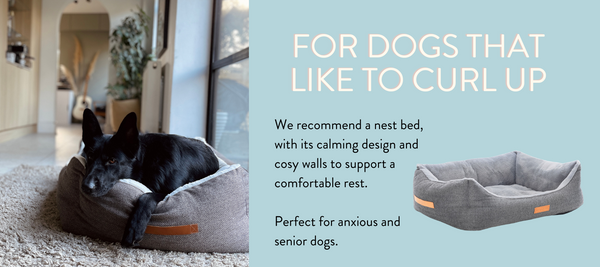 For dogs that like to curl up, we suggest a nest bed