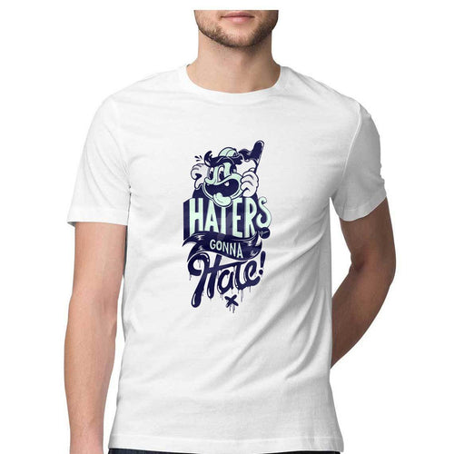 Haters Gonna Hate Round Neck T-Shirt - Mister Fab