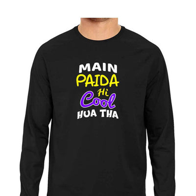 Main Paida Hi Cool Hua Tha Long Sleeve T-Shirt - Mister Fab