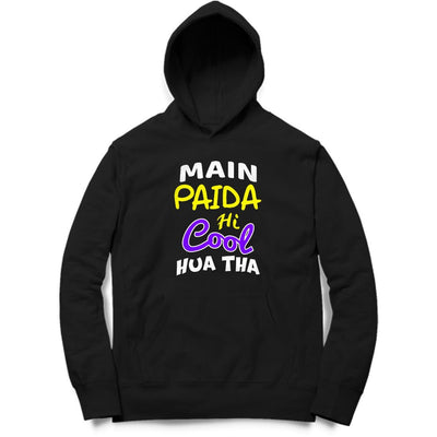 Main Paida Hi Cool Hua Tha Hoodie - Mister Fab