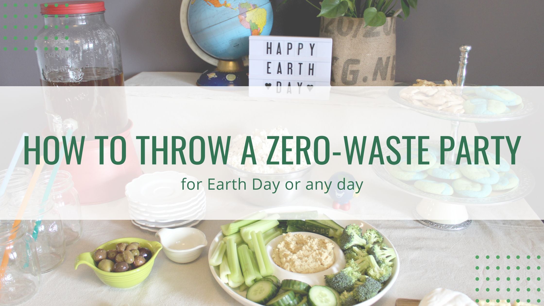 How to throw a zero-waste party for Earth Day