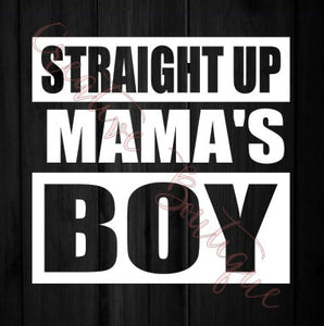 Download Straight Up Mama S Boy Svg Cutting File Cricut Silhouette Vector Image Creative Boutique Svg Designs