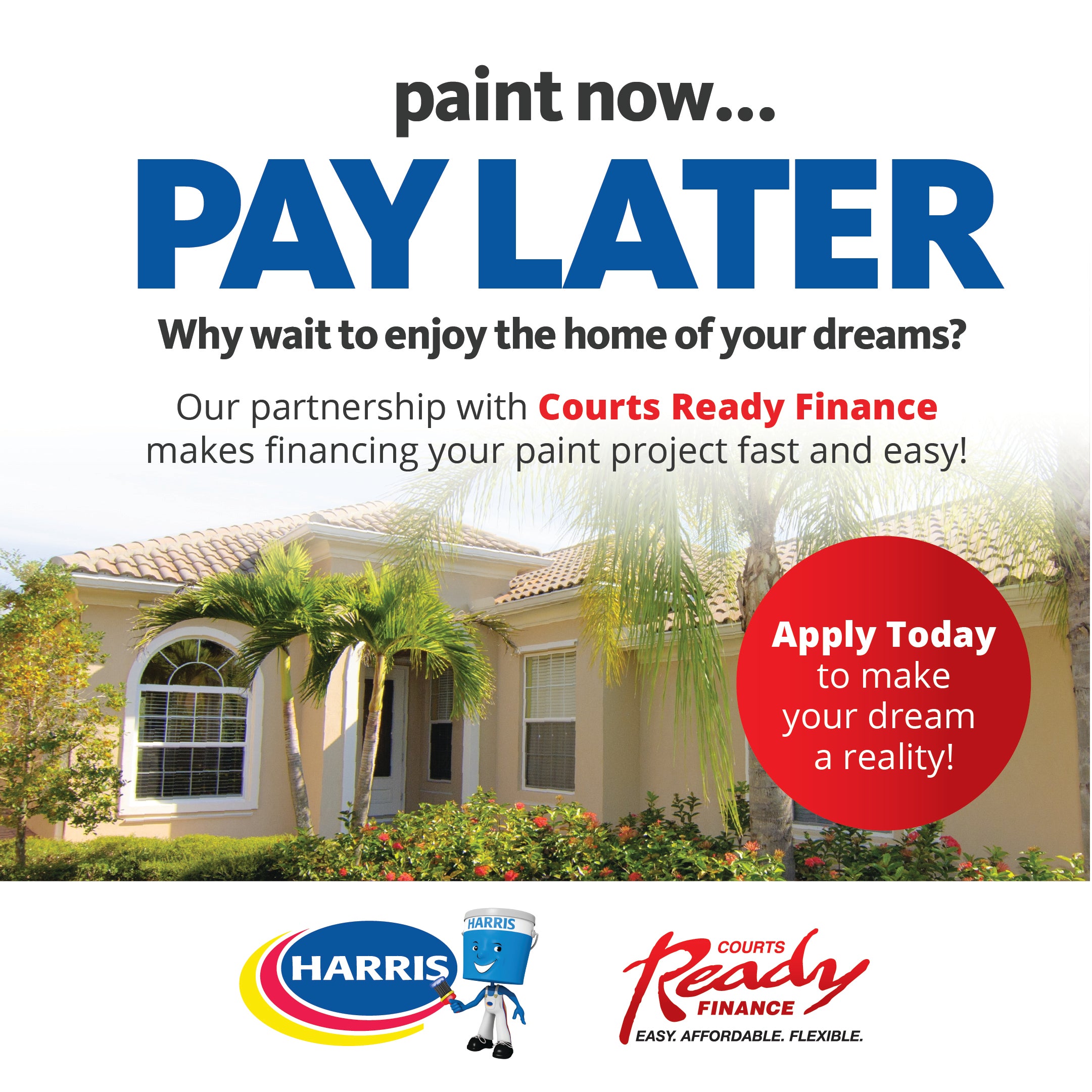 Paint now, pay later. Financing options available at Harris Paints