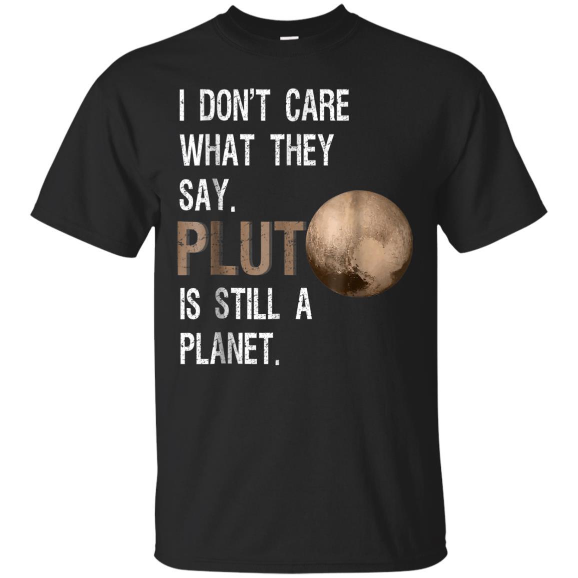 Pluto Is Still A Planet Funny Science Geek T-shirt Ltd