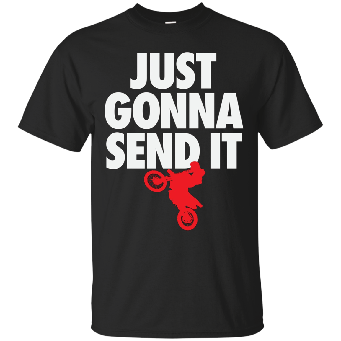 Just Gonna Send It - Motocross T-shirt - Dirt Bike Gift