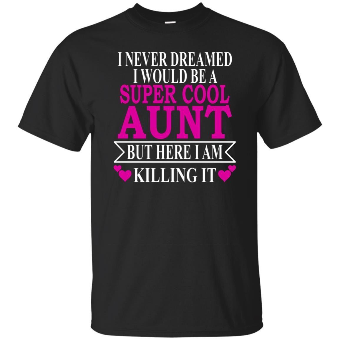 Never Thought I Would Be A Super Cool Aunt T Shirt