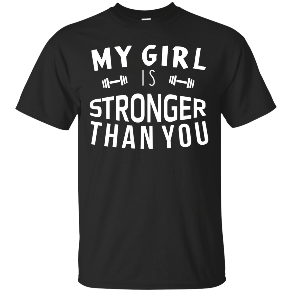 Funny My Girl Is Stronger Than You T-shirt Gym Workout Gift