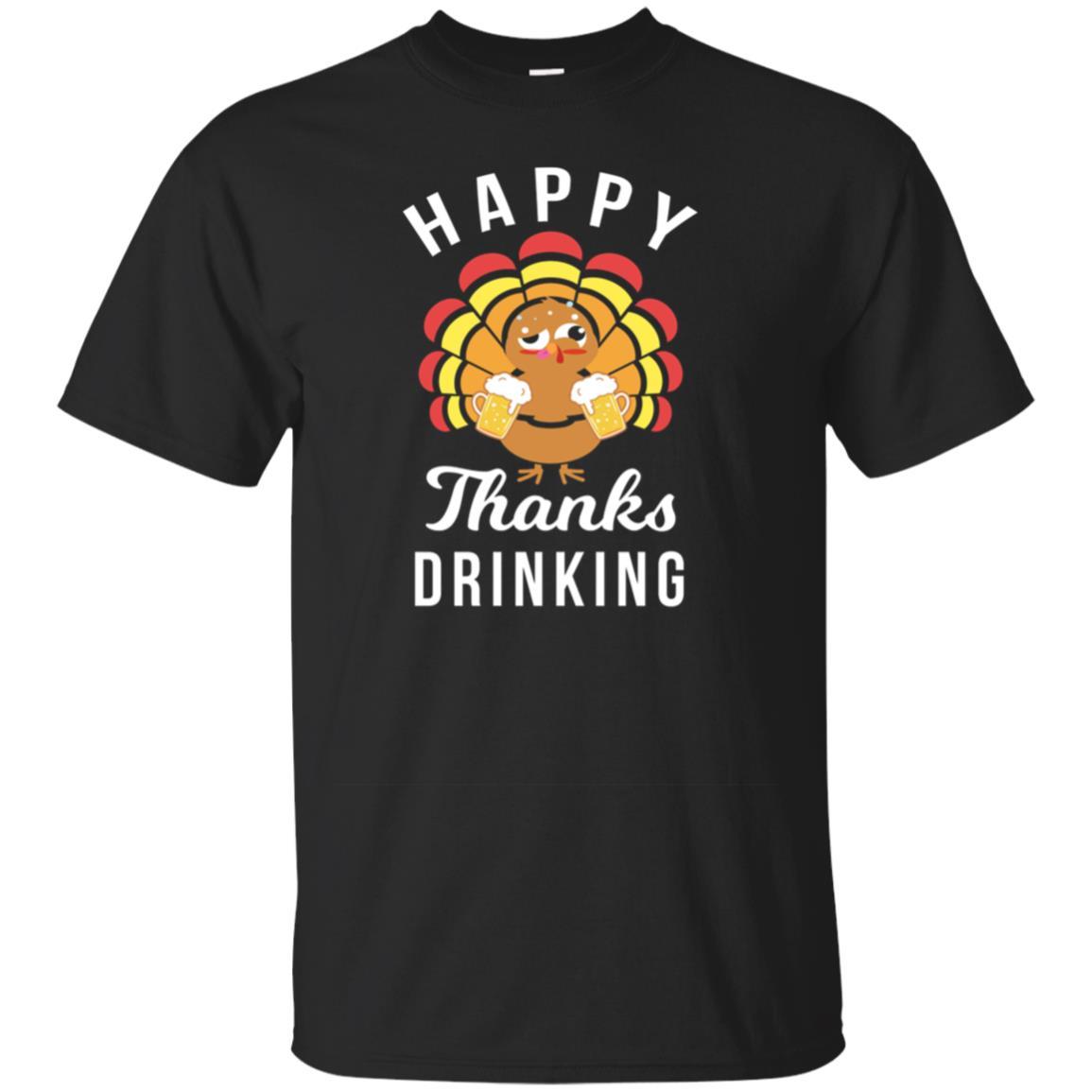 Happy Thanks Drinking Funny Thanksgiving Beer Shirt