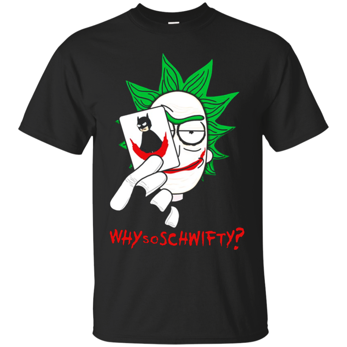 Why So Schiwifty - Rick And Badman T Shirt