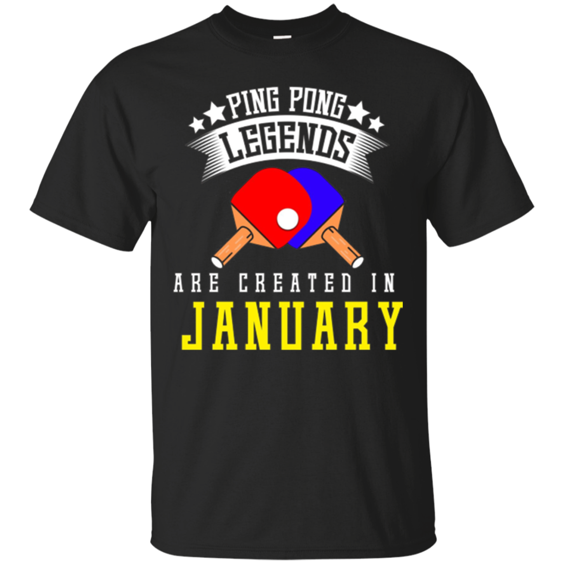Funny Ping Pong Legends Are Created In January T-shirt