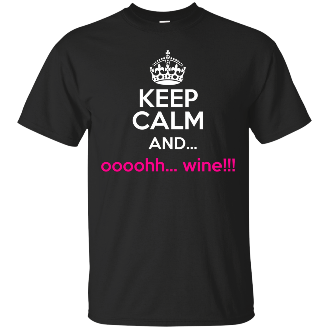 Keep Calm And Oooohh Wine T-shirt