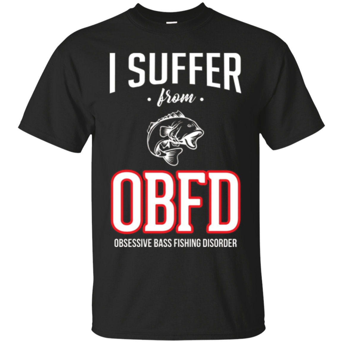 I Suffer From Obsessive Bass Fishing Funny Fishing T-shirt