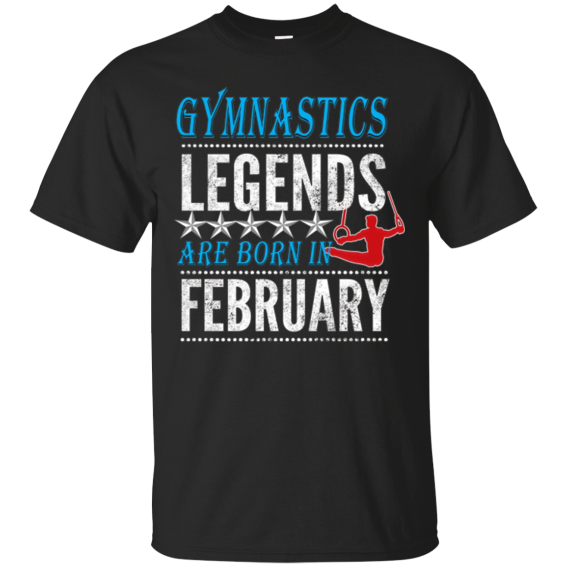 Top Gymnastics Legend Born February Gift Fun T-shirt