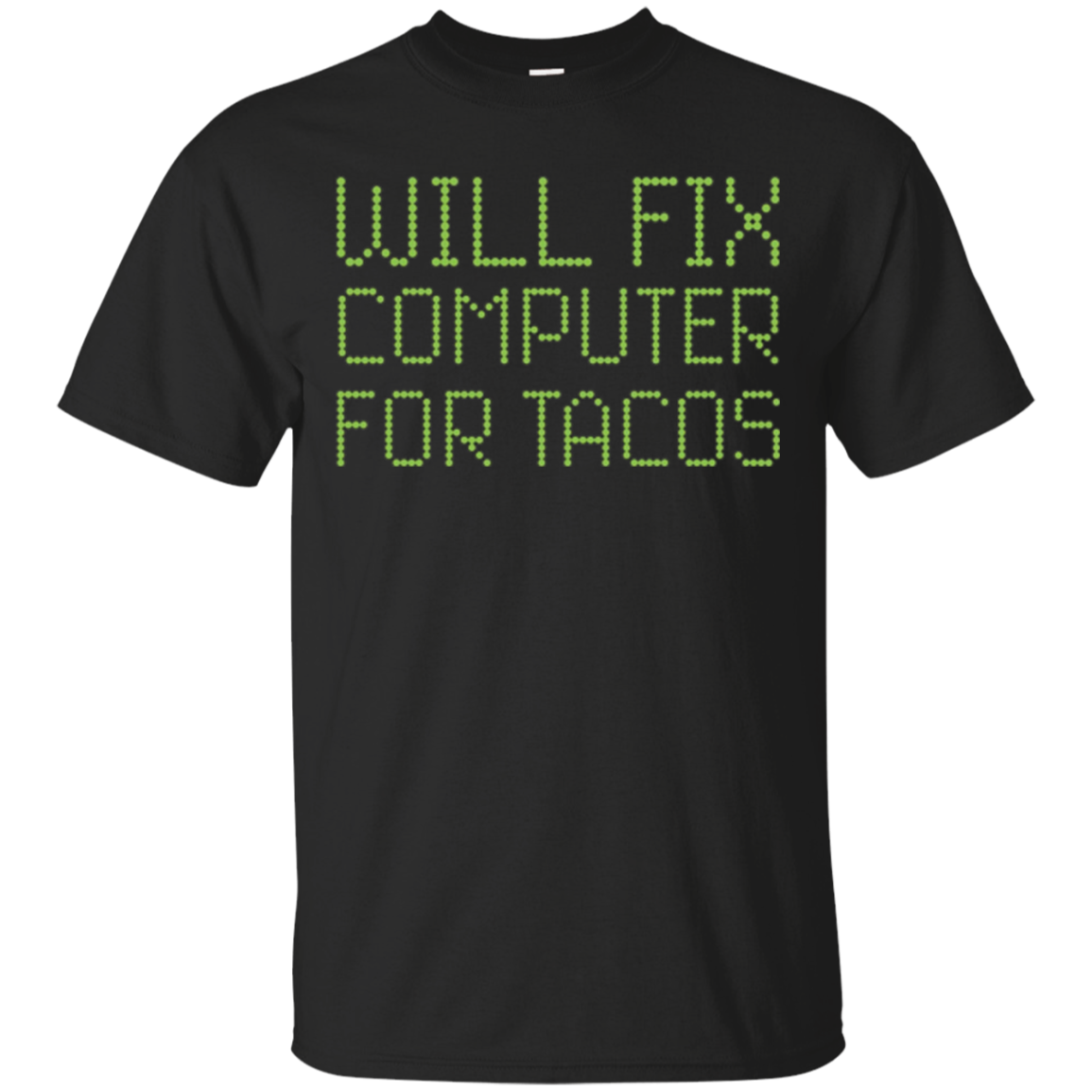 Will Fix Computer For Tacos Funny Geek Nerd T-shirt Gift