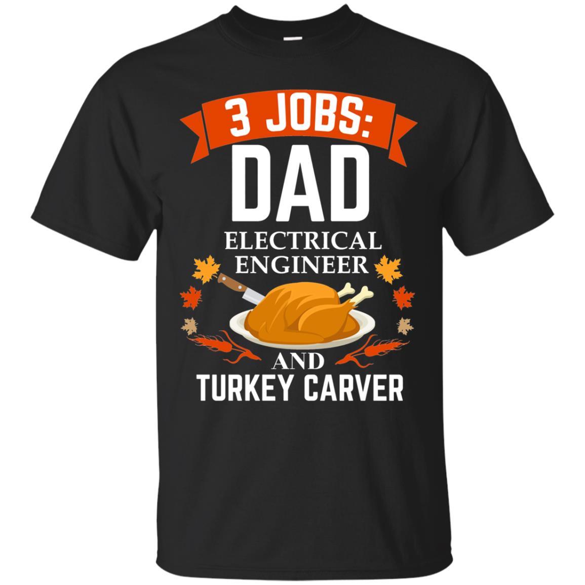 Dad Electrical Engineer Turkey Carver Tee Thanksgiving Xmas Shirts
