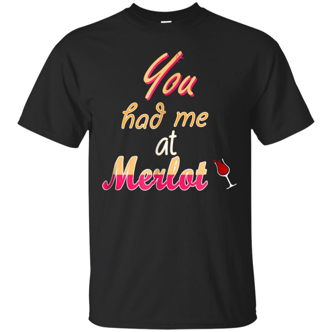 You Had Me At Merlot Funny Drinking Shirt Wine Lover Gift