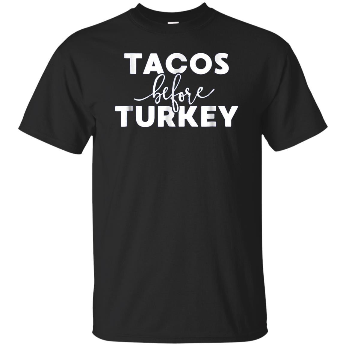 Thanksgiving Tacos Before Turkey Funny T Shirts