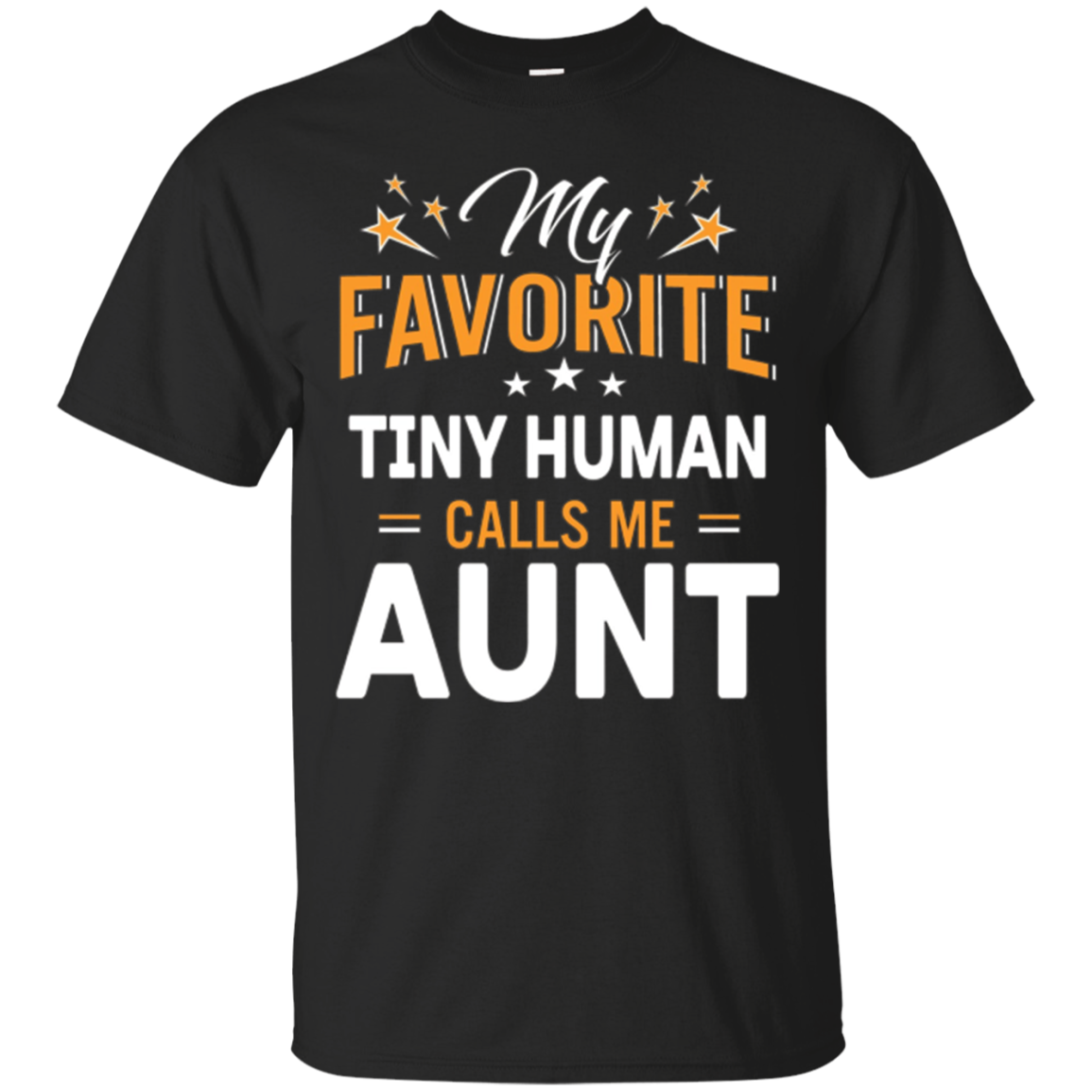 Family Shirt My Favorite Tiny Human Calls Me Aunt