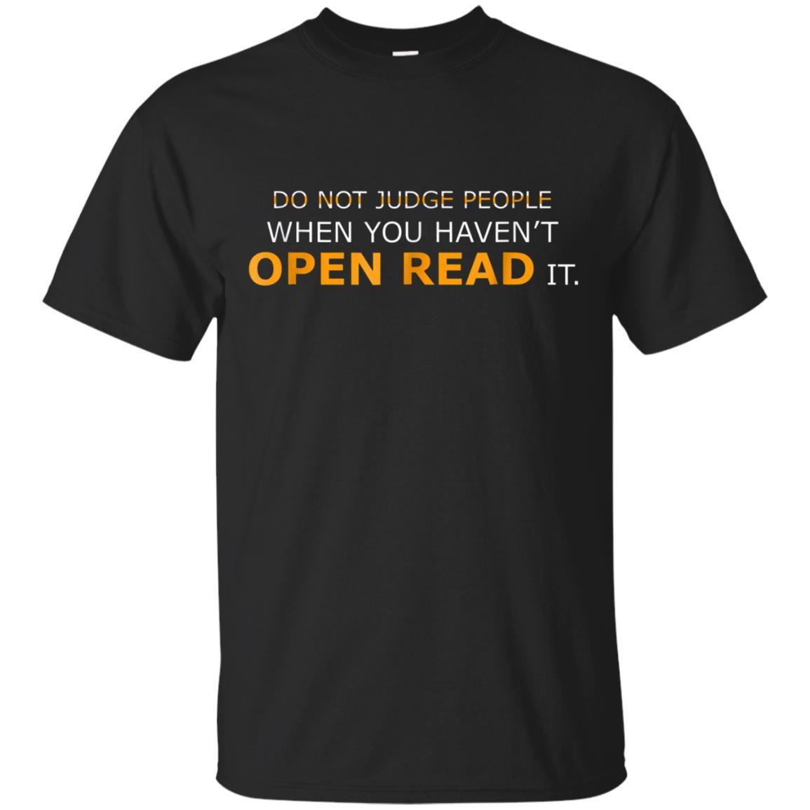 Do Not Judge People When You Haven T Open Read It T Shirt