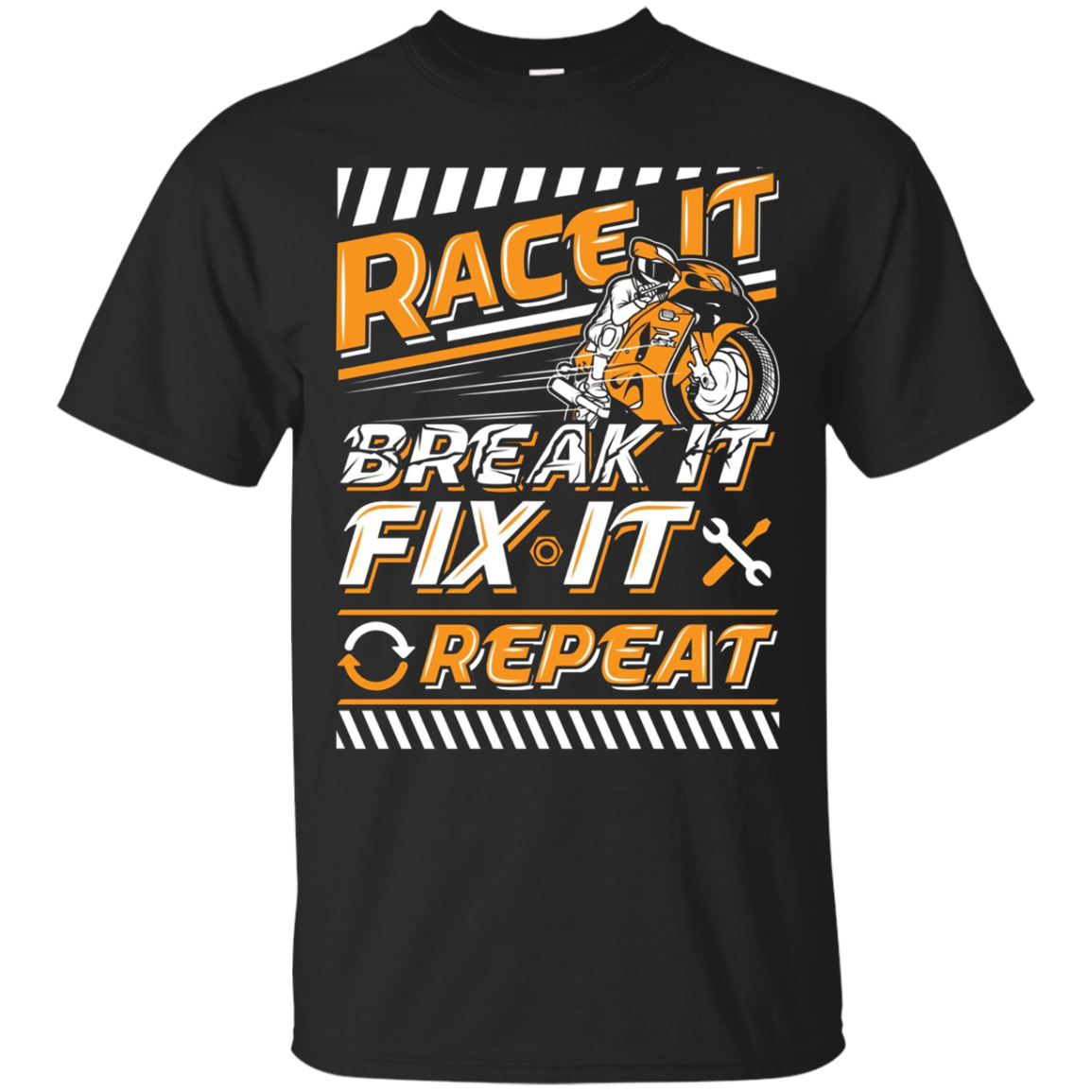 Race It Break It Fix It Repeat Biker Motorcycle T-shirt