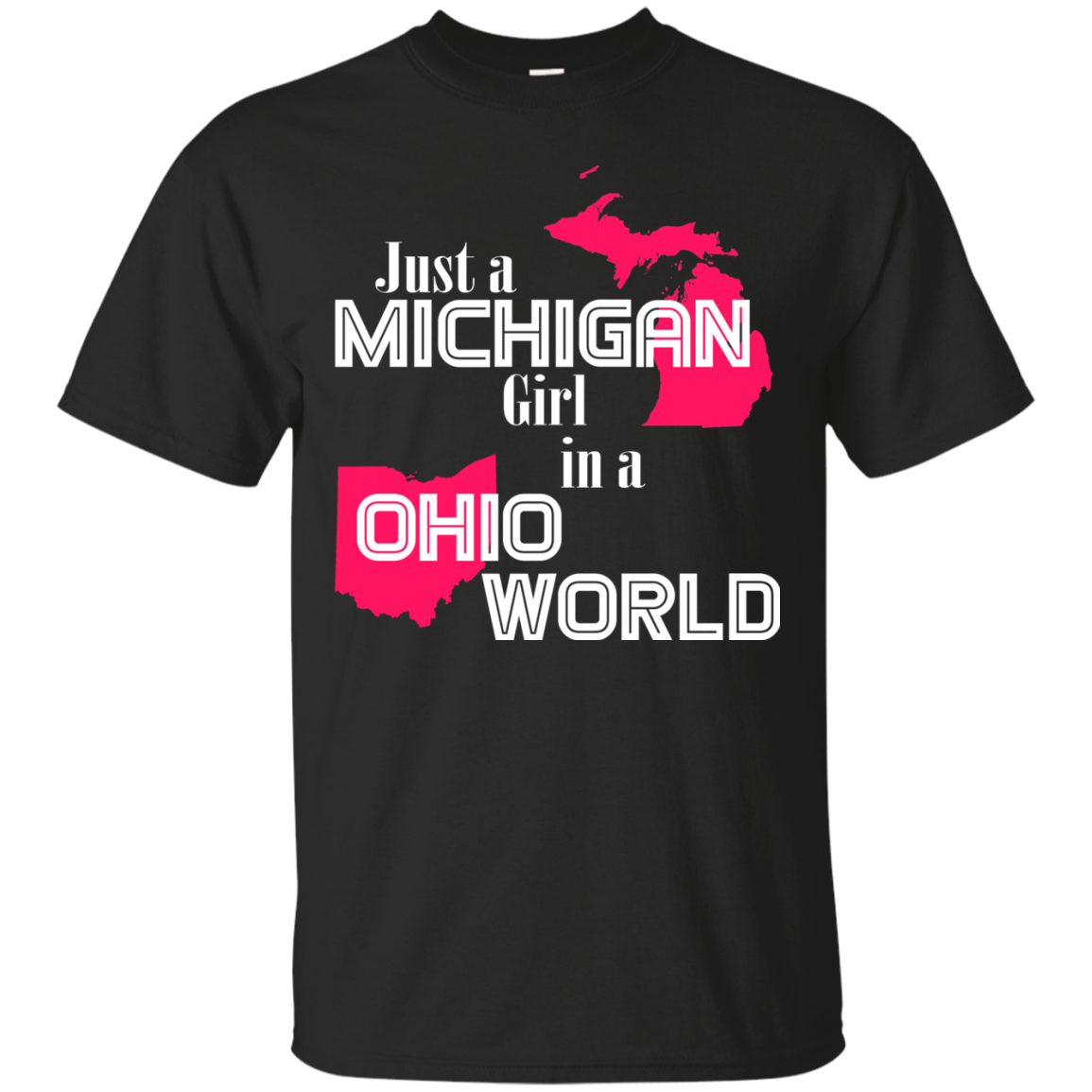 Just A Michigan Girl In A Ohio World Shirt