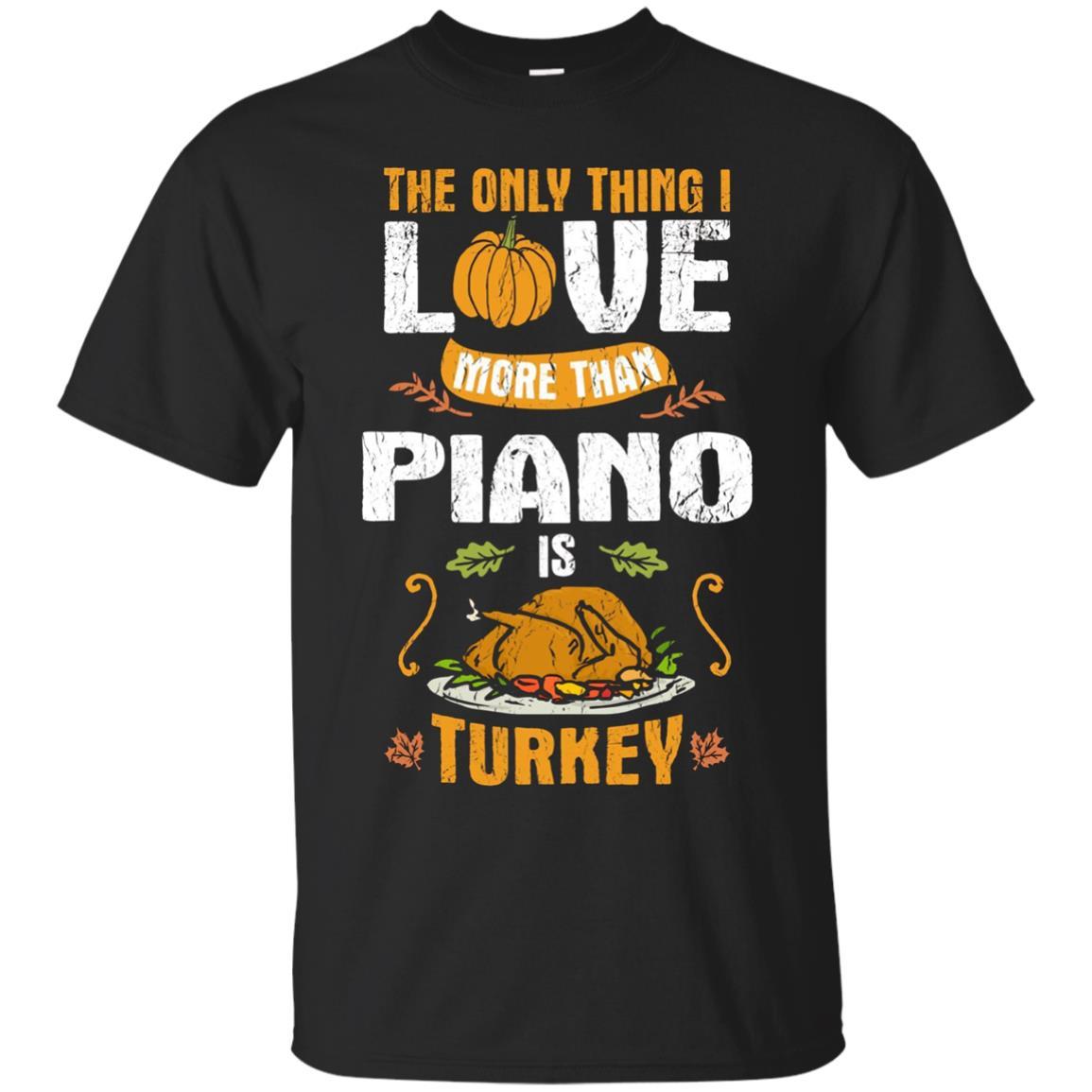 Piano Lovers Thanksgiving Themed Gift - Funny T-shirt