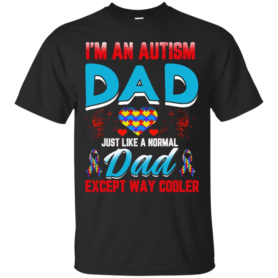 Autism Awareness Just Like A Normal Dad T Shirt