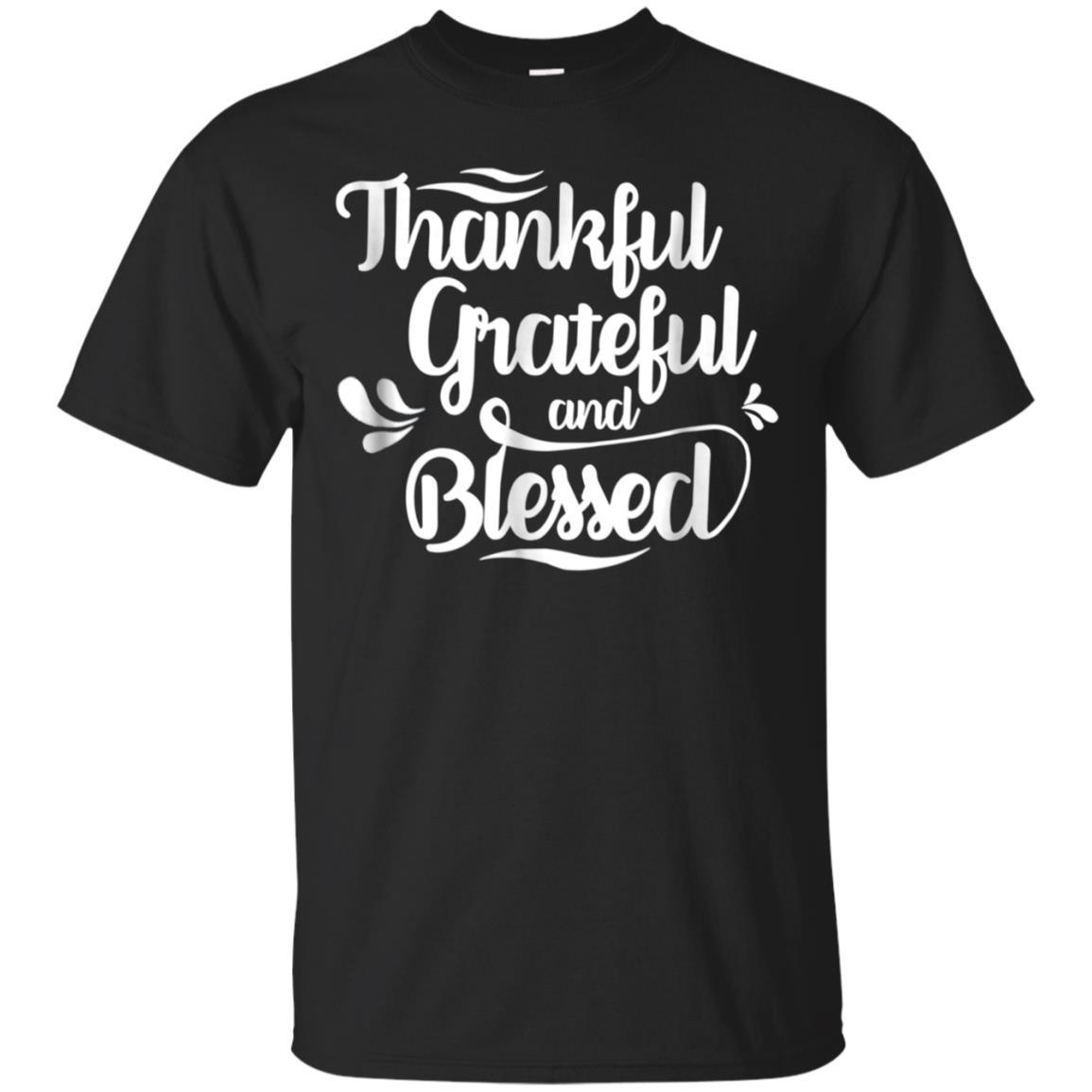 Thankful, Grateful And Blessed Thanksgiving T-shirt