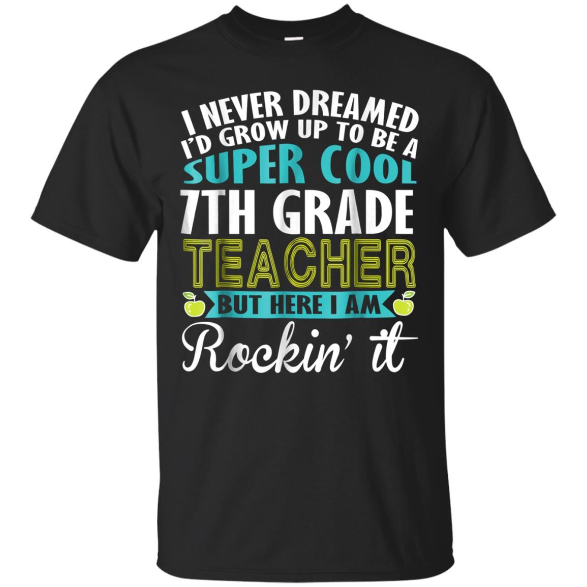 I Never Dreamed Be Super Cool 7th Grade Tea Rockin Shirt