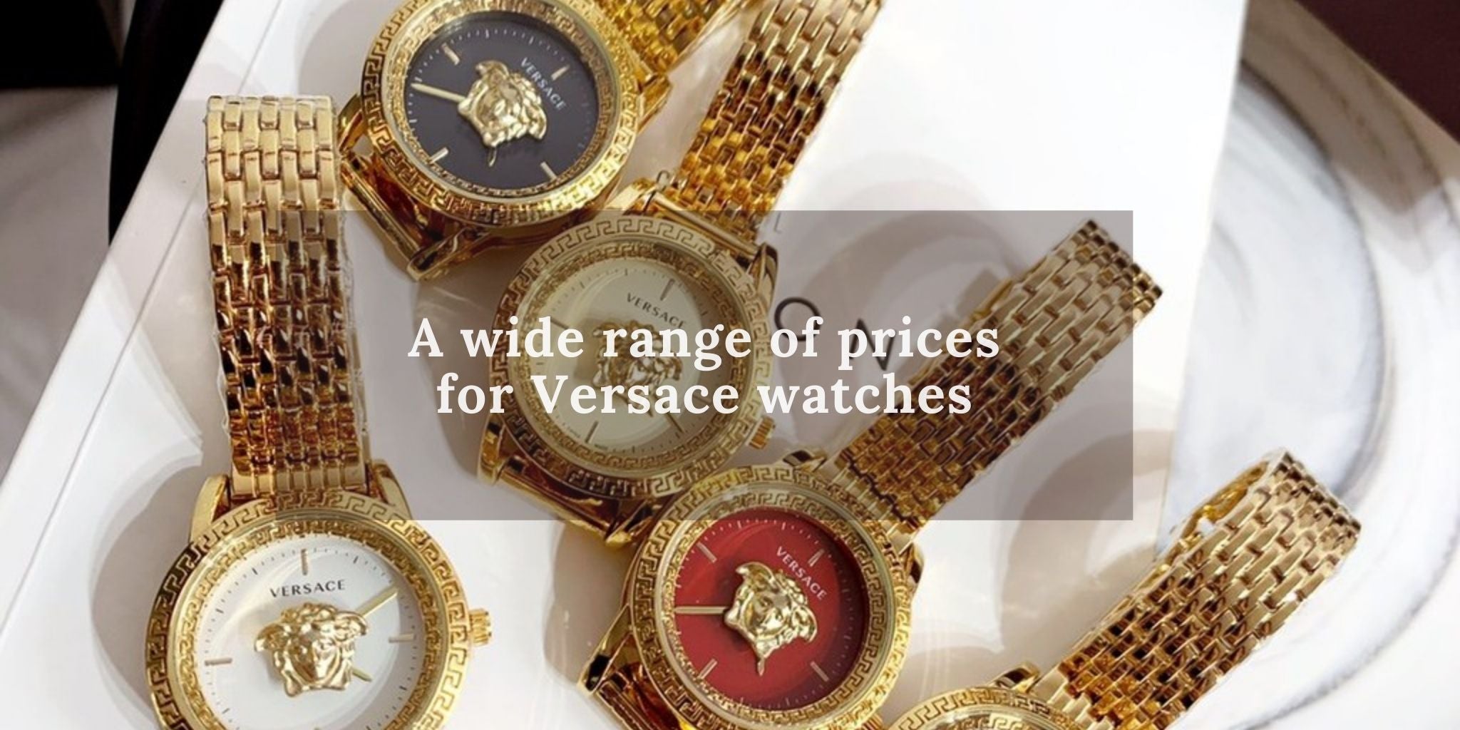 A wide range of prices for Versace watches