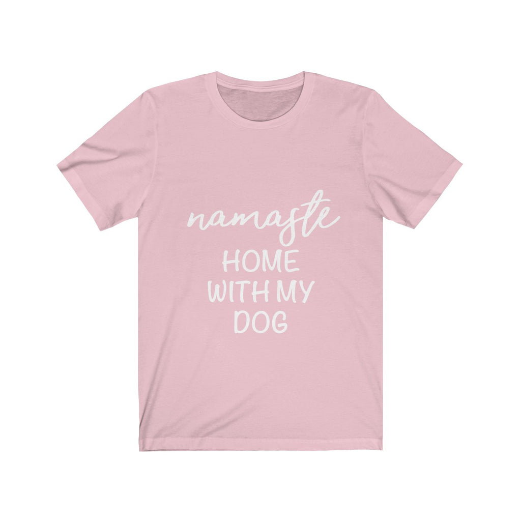 Namaste Home With My Dog Classic Tee Paws Are Life   F0dc743c9d3019dca223ebd6a535bfe7 1024x1024 