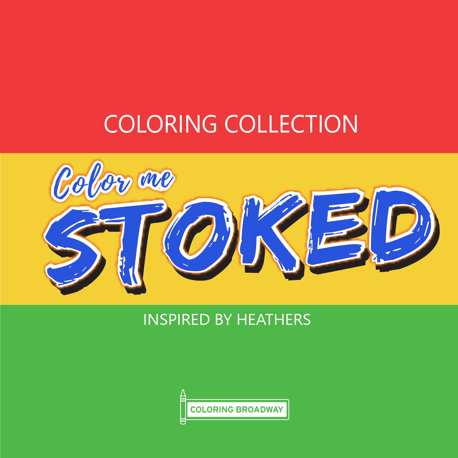  Coloring Broadway HEATHERS, “Color Me Stoked” Collection
