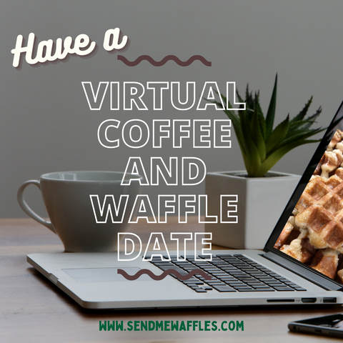 Virtual Coffee Date, Work From Home Waffles