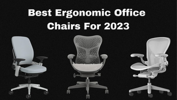 Best Ergonomic Office Chairs 2023