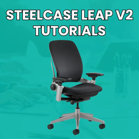 Steelcase Leap V2 Tutorials