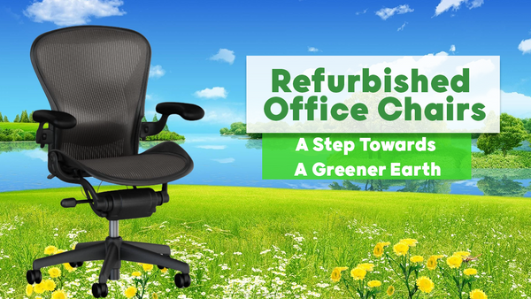 Refurbished Office Chairs: A Step Towards a Greener Earth