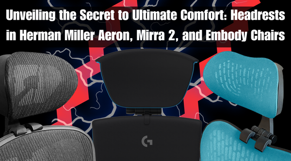 Herman Miller Aeron, Mirra 2, and Embody Headrests