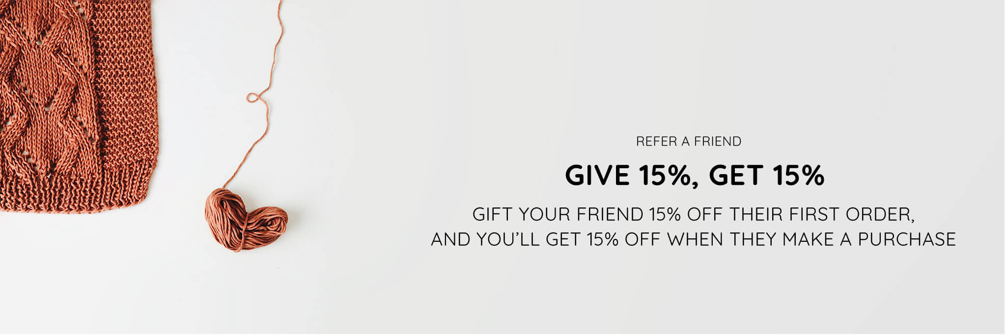 Rewards Program - Refer a friend and get 15% off