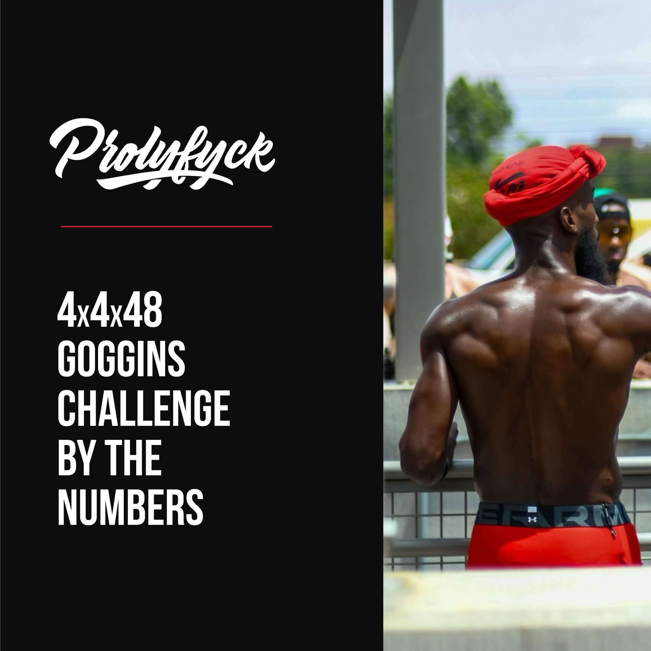Prolyfyck 4x4x48 GOGGINS CHALLENGE BY THE NUMBERS