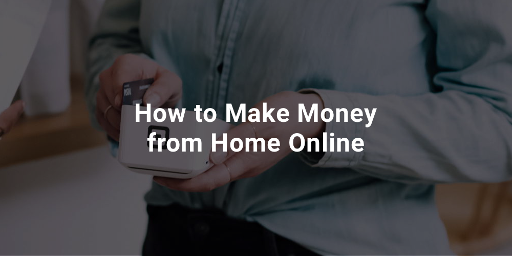 How to Make Money from Home Online