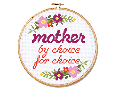 mother by choice for choice cross stitch pattern