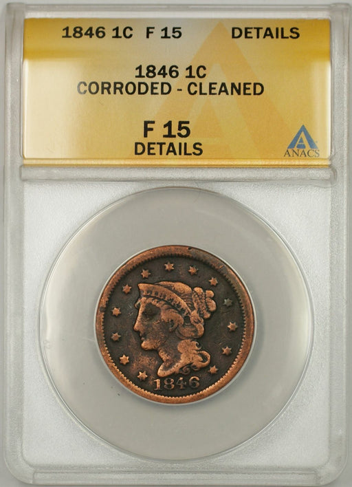 1846 Braided Hair Cent 1C Coin ANACS F 12 Details Edge Damaged