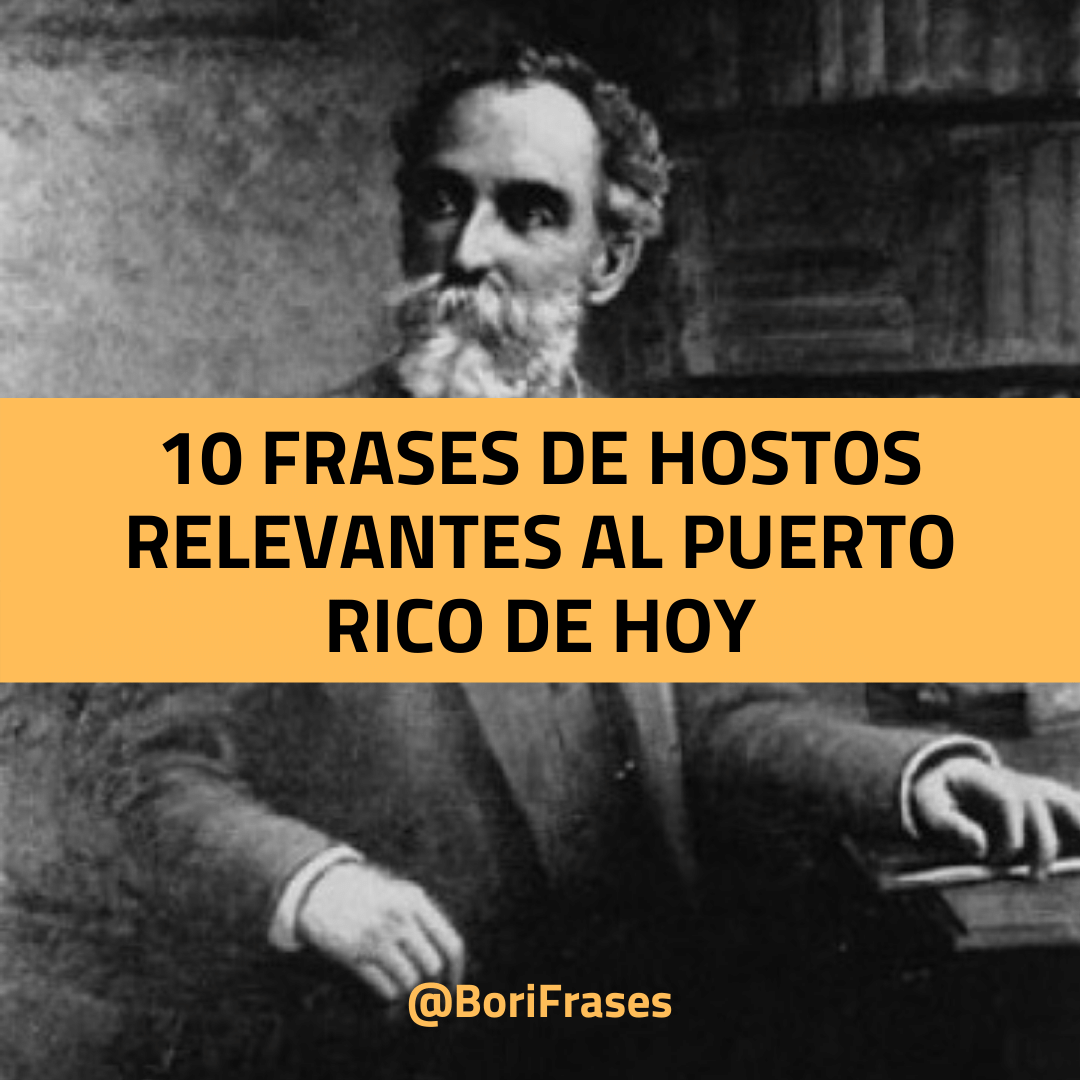 10 frases de Hostos relevantes al Puerto Rico de hoy – BoriFrases