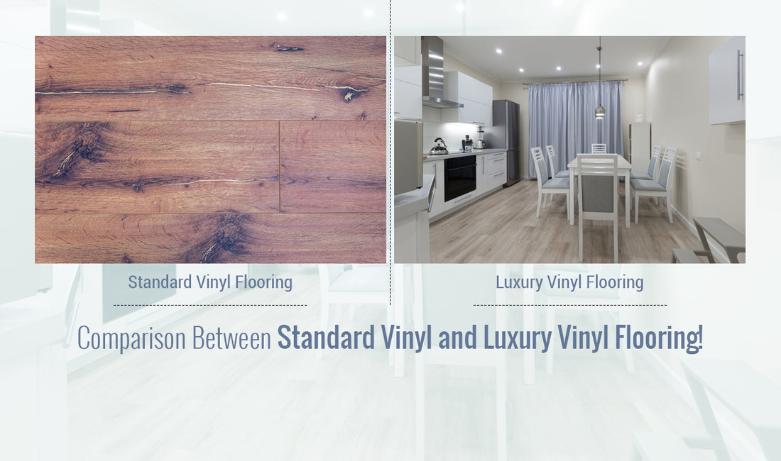 Comparison between Standard Vinyl and Luxury Vinyl Flooring!