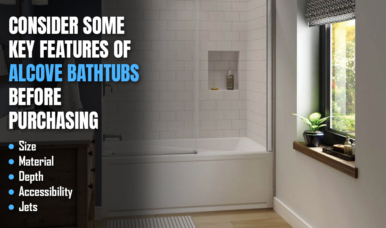 Key Features of Alcove Bathtubs