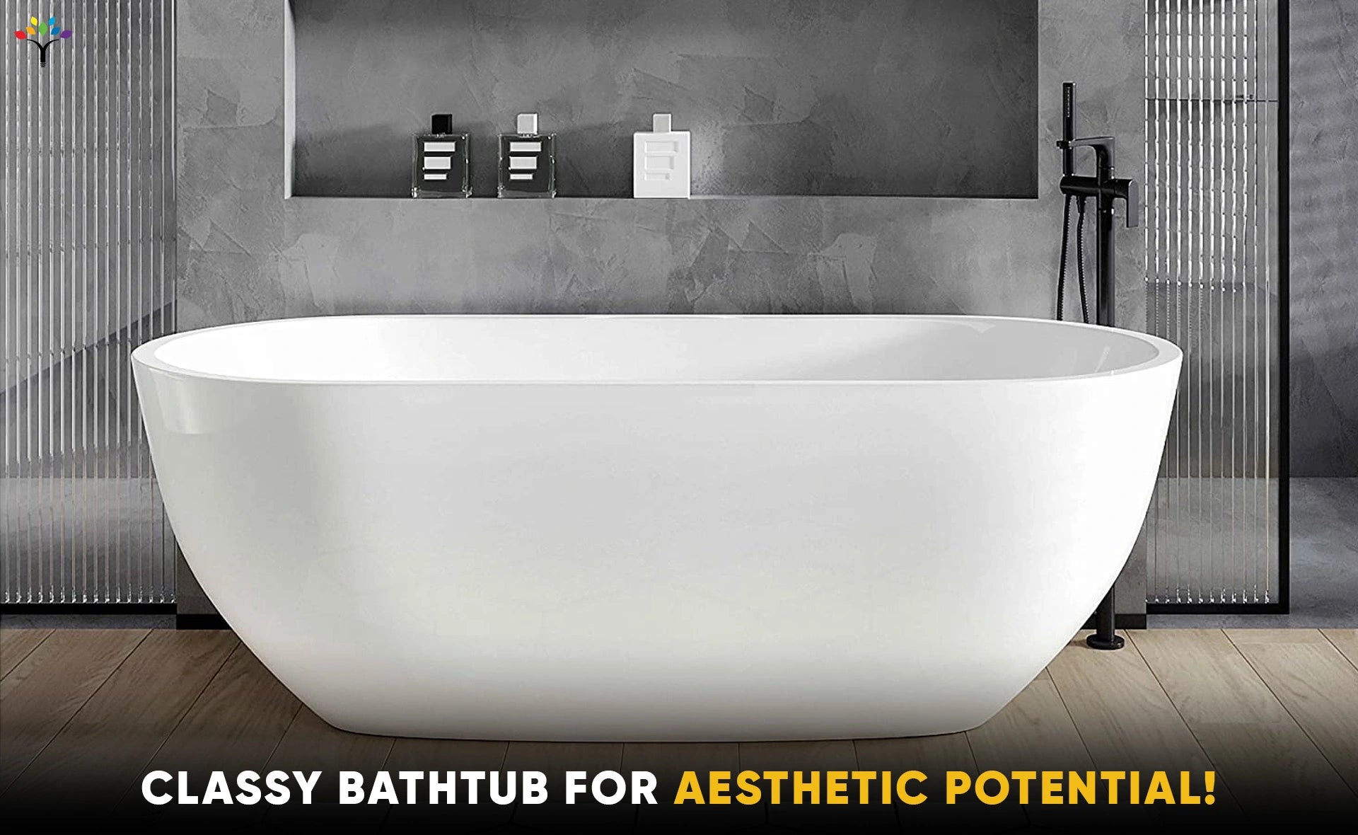 Classy BathTub For Aesthetic Potential !!