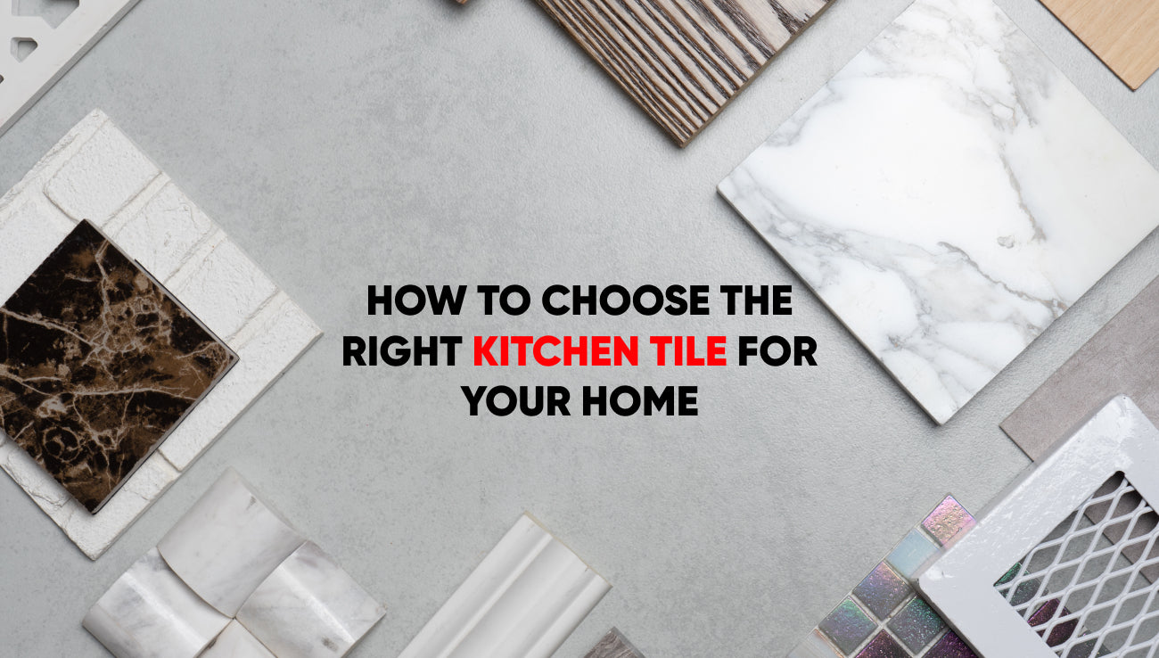 How to Choose the Right Kitchen Tile for Your Home