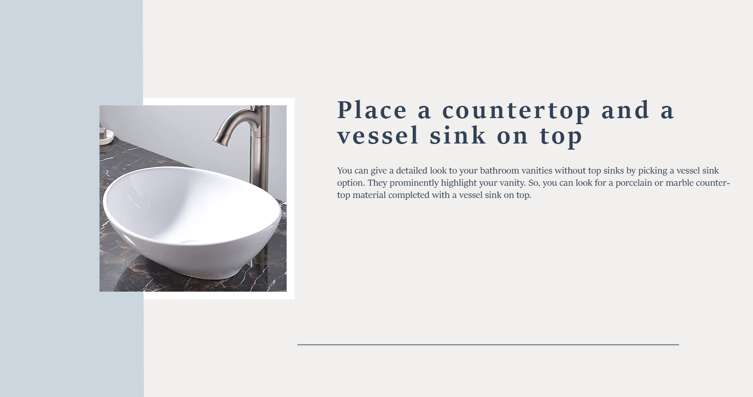 Place a countertop and a vessel sink on top